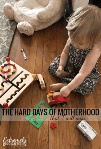 The hard days of motherhood that I will miss when rushing to take a shower is stressful but also a fond memory