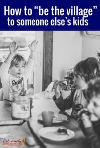 How to be the parenting village for kids and other adults