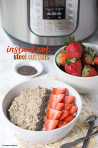 How to make steel cut oats in an instant pot; topped with chia and strawberries