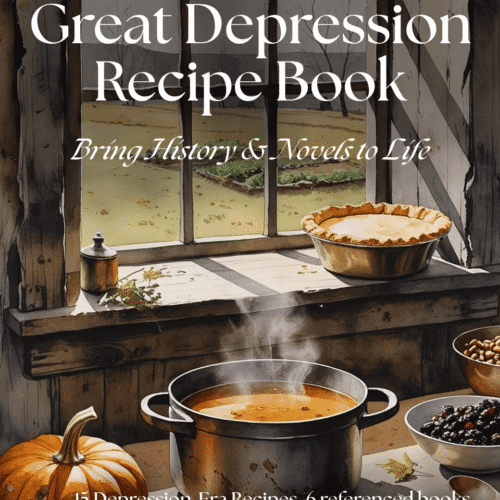 Great Depression Recipes: Bring History & Book Studies to Life